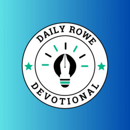 Podcast thumbnail for Daily Rowe- Devotional