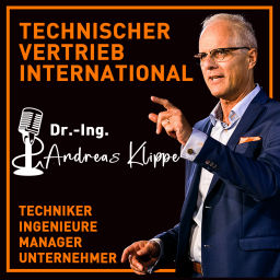 Podcast thumbnail for Technischer Vertrieb Internat. von Dr.-Ing. Andreas Klippe｜Techniker｜Ingenieure｜Manager｜Unternehmer