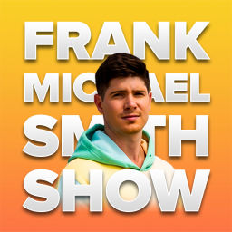 Podcast thumbnail for Frank Michael Smith Show