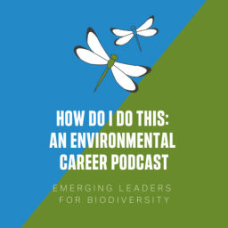 Podcast thumbnail for How Do I Do This: An Environmental Career Podcast