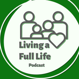 Podcast thumbnail for Living A Full Life
