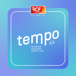 Podcast thumbnail for Tempo · Le podcast d'actualité de RCF Lyon