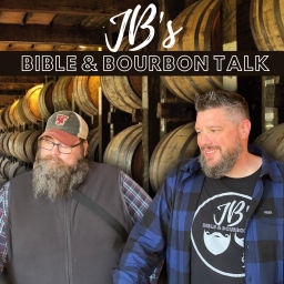 Podcast thumbnail for JB’s Bible and Bourbon Talk