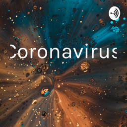 Podcast thumbnail for Coronavirus
