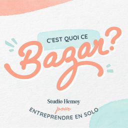 Podcast thumbnail for C'est quoi ce bazar ?