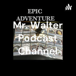 Podcast thumbnail for Mr. Walter Podcast Channel