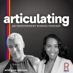 Podcast thumbnail for Articulating - An Independent School Podcast