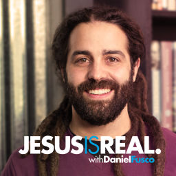 Podcast thumbnail for Jesus is Real Radio with Daniel Fusco (Audio)