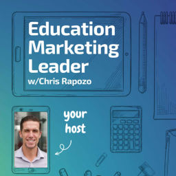 Podcast thumbnail for Education Marketing Leader with Chris Rapozo