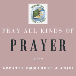 Podcast thumbnail for Devotional Light Church / Apostle Emmanuel Adjei