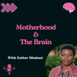 Podcast thumbnail for Motherhood & The Brain