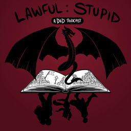 Podcast thumbnail for Lawful Stupid - A D&amp;D 5e Actual Play Podcast