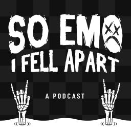 Podcast thumbnail for So Emo I Fell Apart