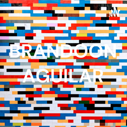 Podcast thumbnail for BRANDOON AGUILAR