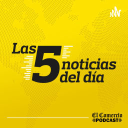 Podcast thumbnail for Las 5 noticias del día