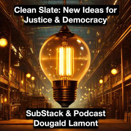 Podcast thumbnail for Clean Slate: New Ideas for Justice & Democracy