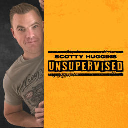 Podcast thumbnail for Scotty Huggins UNSUPERVISED