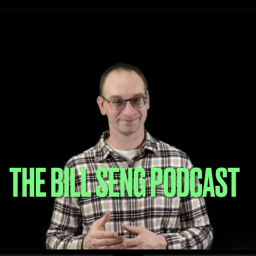 Podcast thumbnail for The Bill Seng Podcast