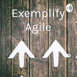 Podcast thumbnail for Exemplify Agile