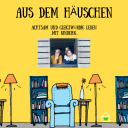 Podcast thumbnail for Aus dem Häuschen - Der Podcast - achtsam und gleichwürdig leben