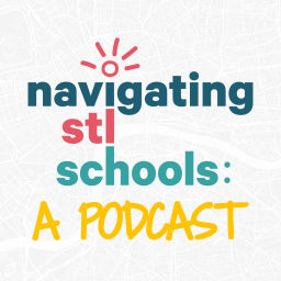 Podcast thumbnail for Navigating STL Schools: A Podcast