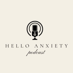 Podcast thumbnail for Hello Anxiety