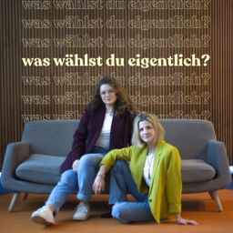 Podcast thumbnail for was wählst du eigentlich?