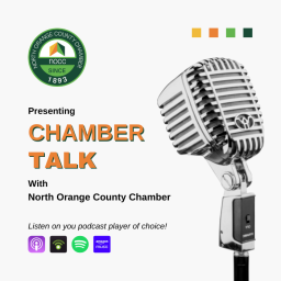 Podcast thumbnail for ChamberTalk with North Orange County Chamber