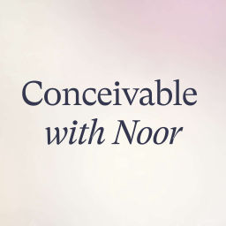 Podcast thumbnail for Conceivable with Noor