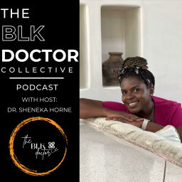 Podcast thumbnail for The Blk Doctor ® Collective
