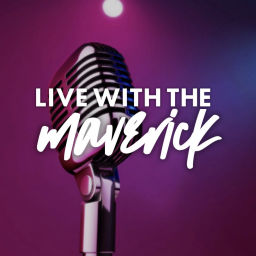 Podcast thumbnail for Live With The Maverick