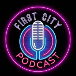 Podcast thumbnail for First City Podcast
