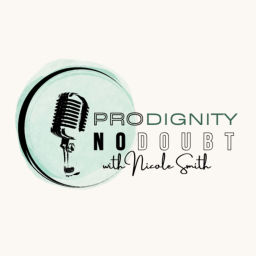 Podcast thumbnail for Pro Dignity, No Doubt