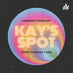 Podcast thumbnail for Kay’s Spot
