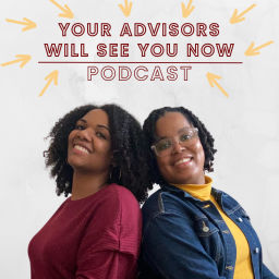Podcast thumbnail for Your Advisors Will See You Now
