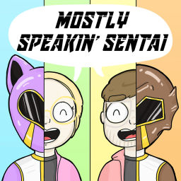 Podcast thumbnail for Mostly Speakin' Sentai