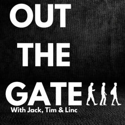 Podcast thumbnail for Out The Gate