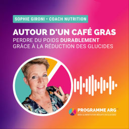 Podcast thumbnail for Autour d'un café gras • Perdre du poids durablement grâce à la réduction des glucides.