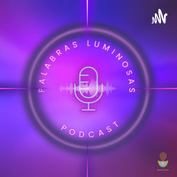 Podcast thumbnail for Palabras Luminosas Podcast
