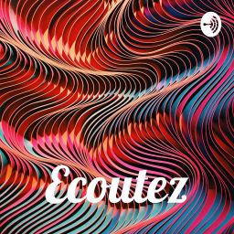 Podcast thumbnail for Ecoutez