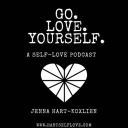 Podcast thumbnail for Go. Love. Yourself.