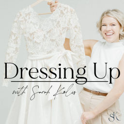 Podcast thumbnail for Dressing Up with Sarah Kolis