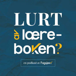 Podcast thumbnail for Lurt av læreboken?