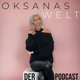 Podcast thumbnail for OKSANAS WELT - DER PODCAST