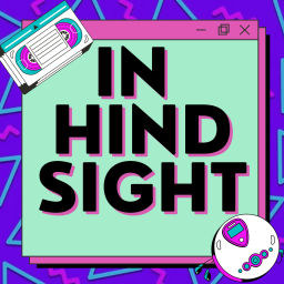 Podcast thumbnail for In Hindsight