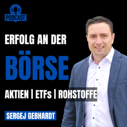 Podcast thumbnail for Erfolg an der Börse - Aktien, ETFs und Rohstoffe