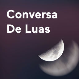 Podcast thumbnail for Conversa De Luas