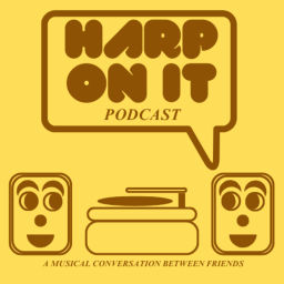 Podcast thumbnail for Harp On It