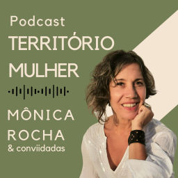 Podcast thumbnail for Território Mulher com Monica Rocha