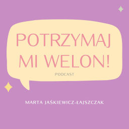Podcast thumbnail for Potrzymaj Mi Welon!